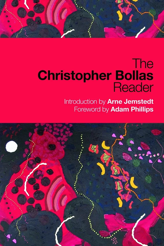Routledge - The Christopher Bollas Reader - Psychoanalysis