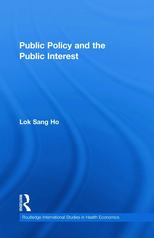 Routledge - Public Policy and the Public Interest Book