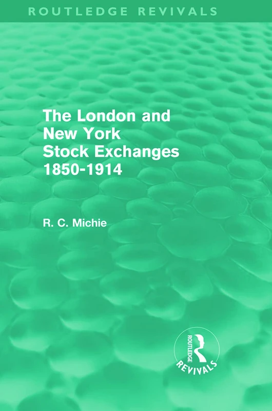 Routledge The London and New York Stock Exchanges 1850-1914