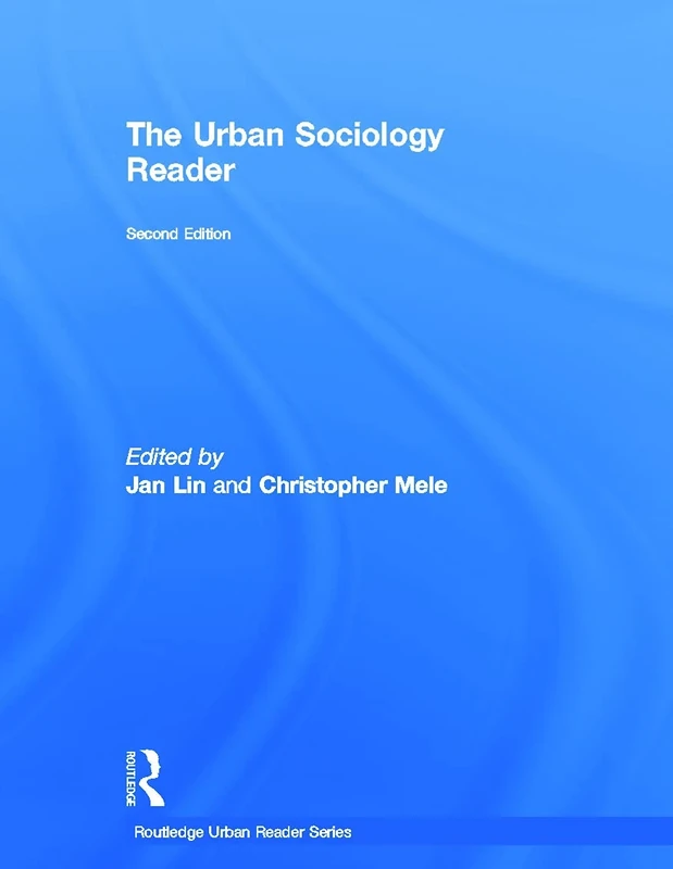 The Urban Sociology Reader (Routledge Urban Reader Series)