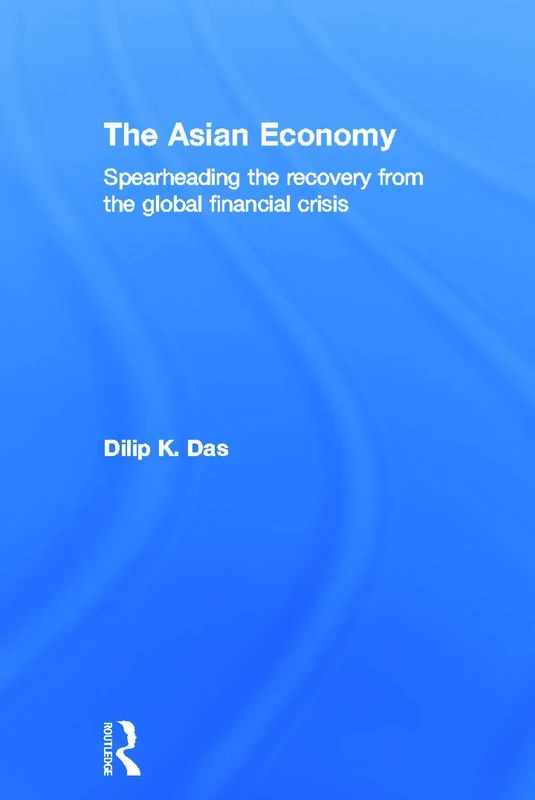 The Asian Economy: Spearheading the Recovery from the Global Financial Crisis