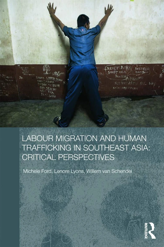 Routledge Labour Migration and Human Trafficking in SE Asia
