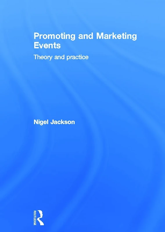 Promoting and Marketing Events: Theory and Practice