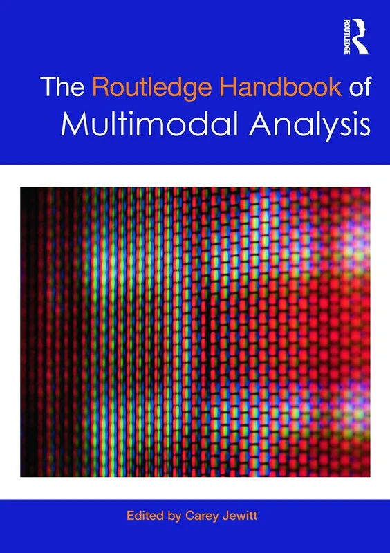 The Routledge Handbook of Multimodal Analysis
