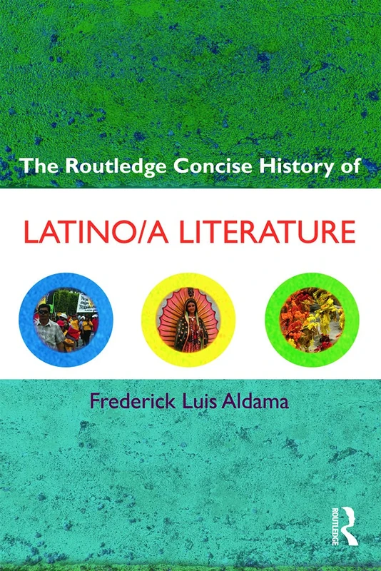 The Routledge Concise History of Latino/a Literature (Routledge Concise Histories of Literature)