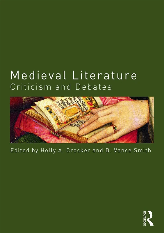 Medieval Literature: Criticism and Debates (Routledge Criticism and Debates in Literature)
