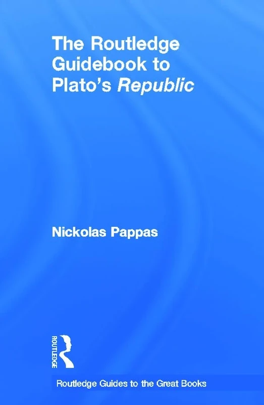 The Routledge Guidebook to Plato's Republic (The Routledge Guides to the Great Books)