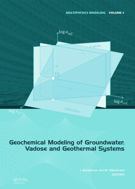 Geochemical Modeling of Groundwater, Vadose and Geothermal Systems: 5 (Multiphysics Modeling)