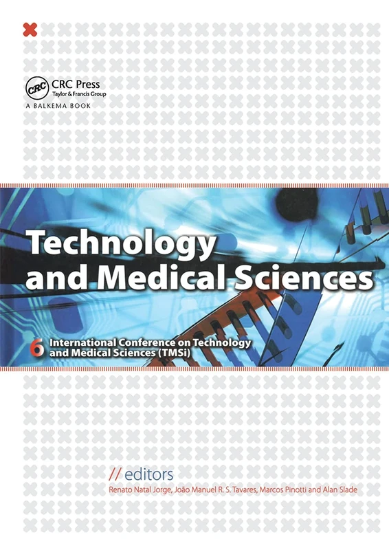 Technology and Medical Sciences: Proceedings of the 6th International Conference on Technology and Medical Sciences-tmsi 2010, Porto, Portugal, 21-23 October 2010