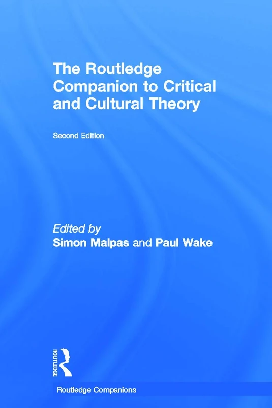 Routledge Companion to Critical and Cultural Theory - 2nd Ed