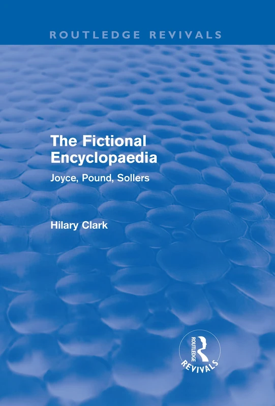 Routledge The Fictional Encyclopaedia - Joyce, Pound, Sollers