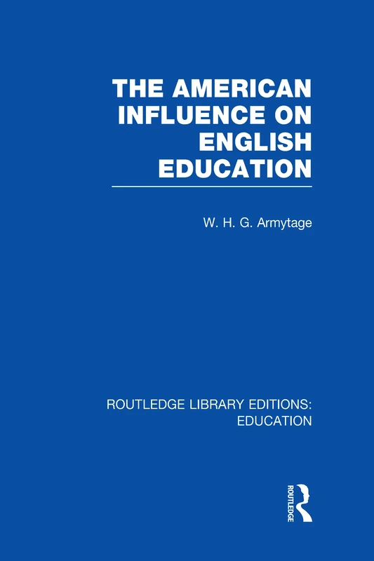 Routledge - The American Influence on English Education