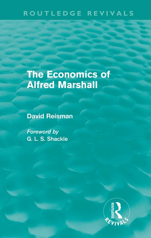 The Economics of Alfred Marshall (Routledge Revivals)