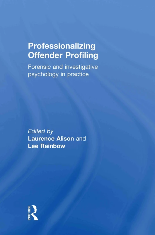 Routledge - Professionalizing Offender Profiling Book