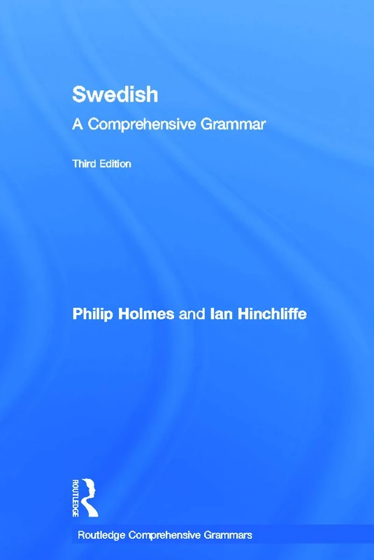 Swedish: A Comprehensive Grammar: A Comprehensive Grammar (Routledge Comprehensive Grammars)