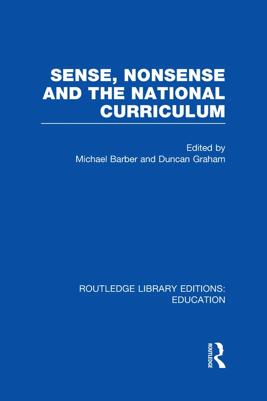 Routledge Sense and Nonsense and the National Curriculum
