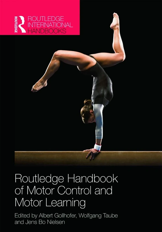 Routledge Handbook of Motor Control and Motor Learning (Routledge International Handbooks)
