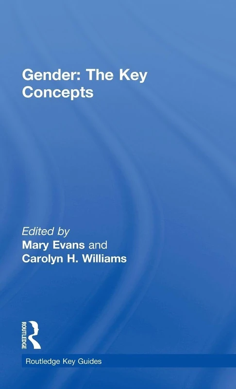 Gender: The Key Concepts: The Key Concepts (Routledge Key Guides)