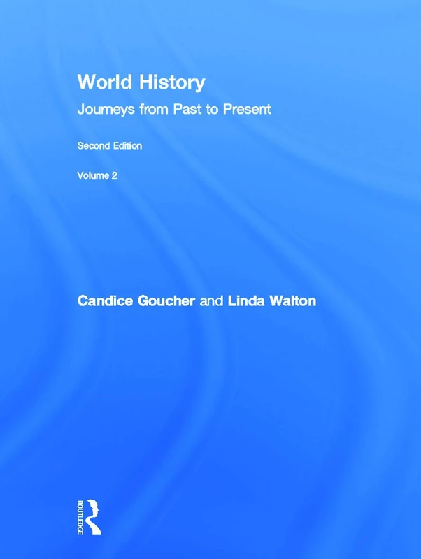 Routledge World History: Journeys from Past to Present Vol 2