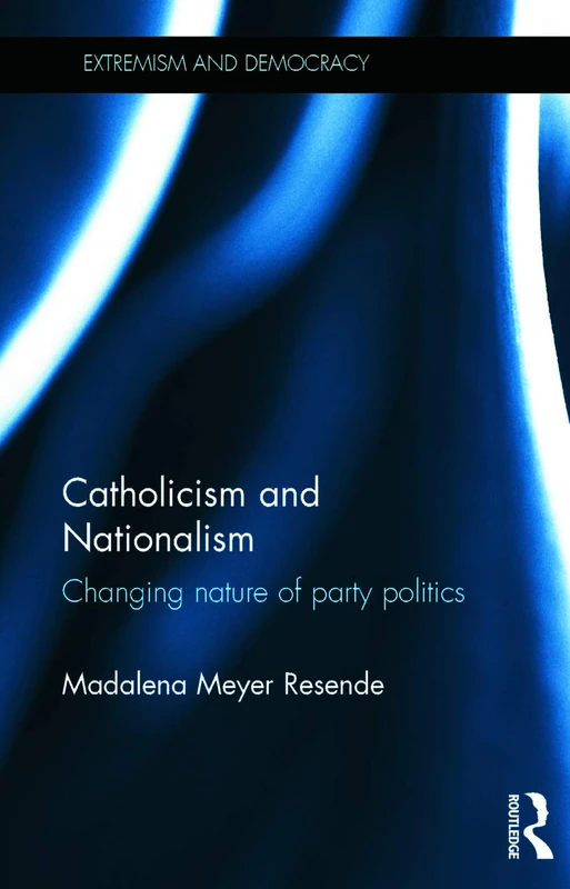 Routledge Catholicism and Nationalism - Party Politics Book
