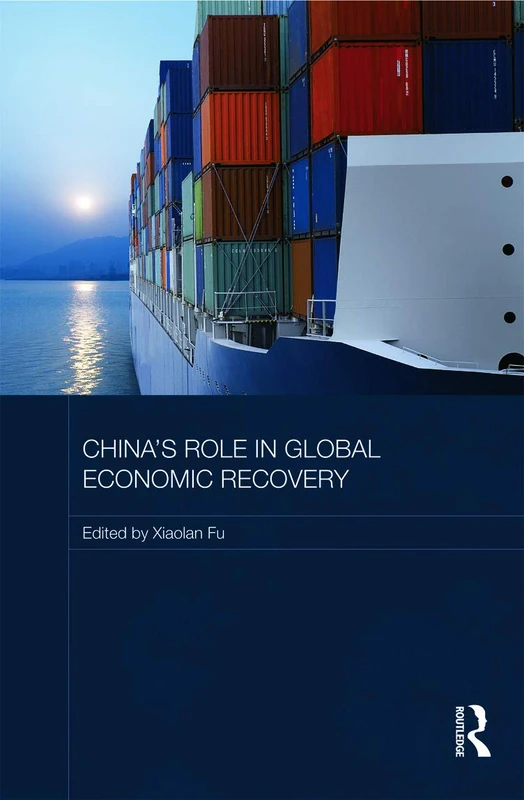 China's Role in Global Economic Recovery: 44 (Routledge Studies on the Chinese Economy)
