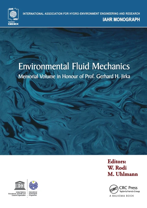 Environmental Fluid Mechanics: Memorial Volume in honour of Prof. Gerhard H. Jirka (IAHR Monographs) - Image 1