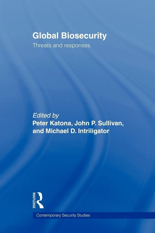 Global Biosecurity: Threats and Responses (Contemporary Security Studies)
