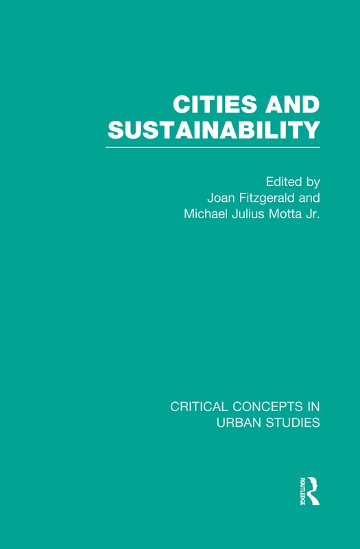 Cities and Sustainability (Critical Concepts in Urban Studies)