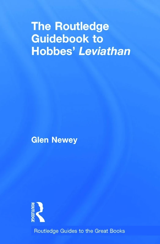 The Routledge Guidebook to Hobbes' Leviathan (The Routledge Guides to the Great Books)