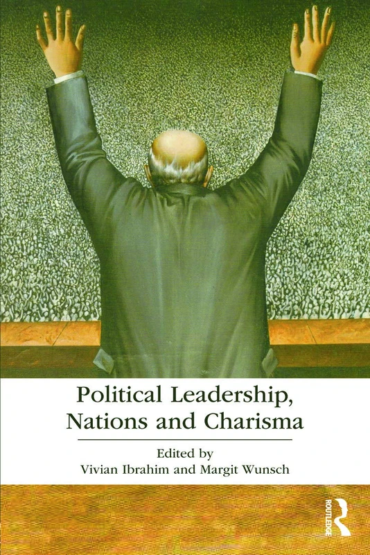 Routledge Political Leadership, Nations and Charisma Book