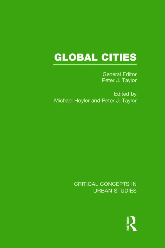Global Cities (Critical Concepts in Urban Studies)