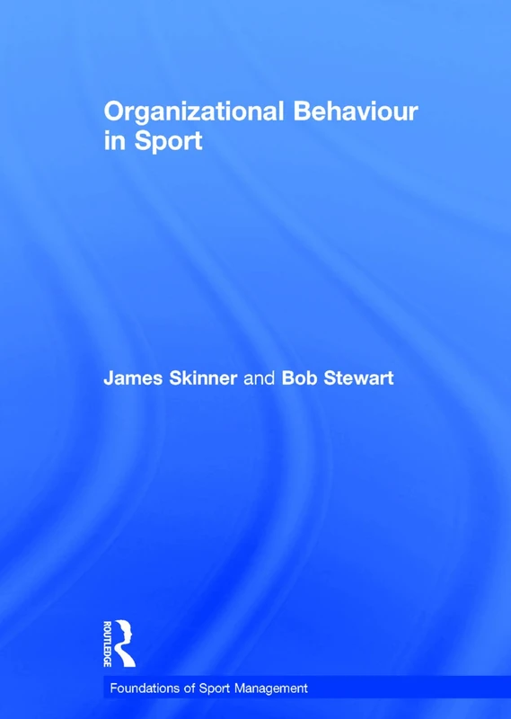 Routledge Organizational Behaviour in Sport Textbook