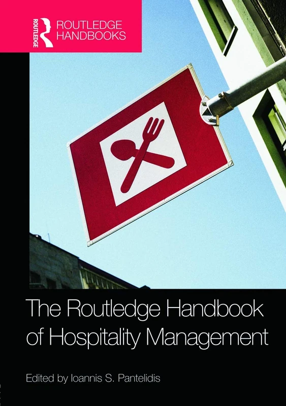 The Routledge Handbook of Hospitality Management (Routledge Handbooks)