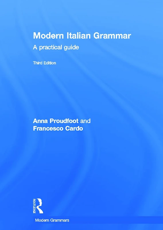 Modern Italian Grammar: A Practical Guide (Modern Grammars)