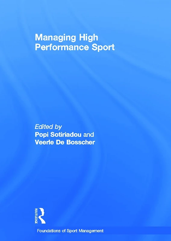 Managing High Performance Sport (Foundations of Sport Management)