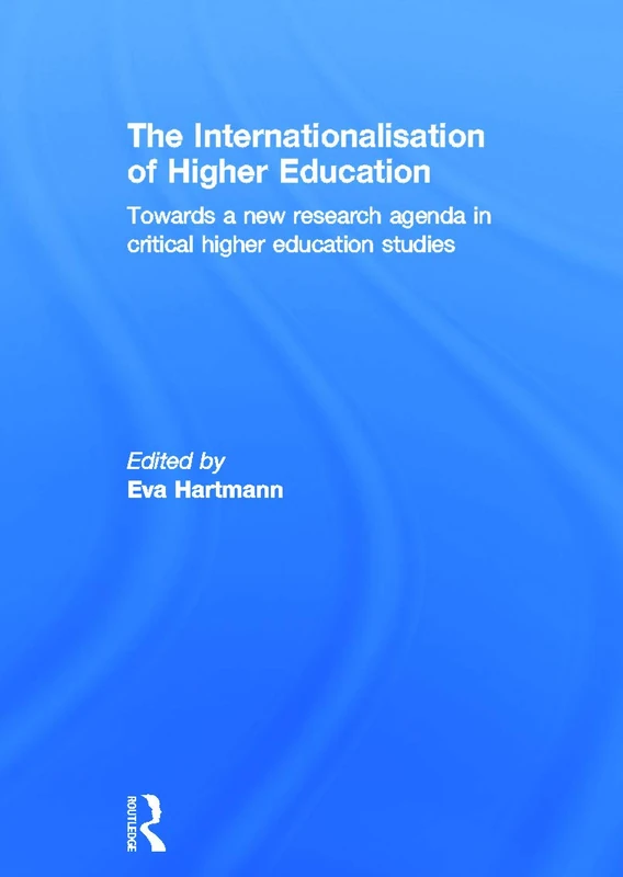 The Internationalisation of Higher Education: Towards a new research agenda in critical higher education studies