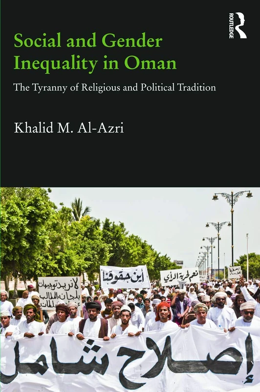 Social and Gender Inequality in Oman: The Power of Religious and Political Tradition (Durham Modern Middle East and Islamic World Series) - Image 1