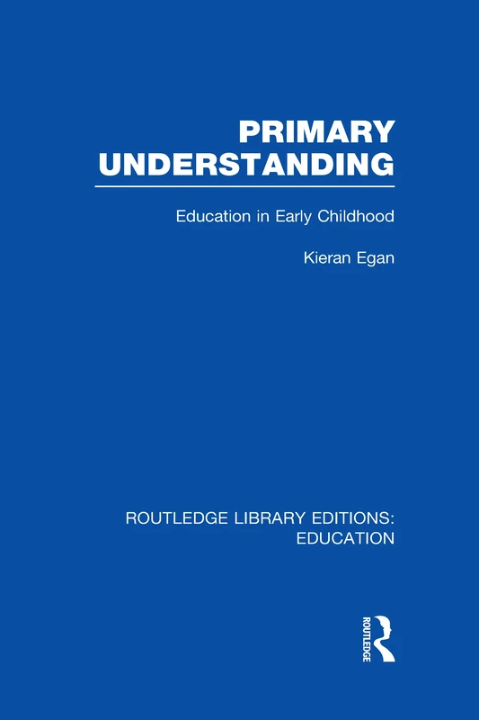Primary Understanding: Education in Early Childhood (Routledge Library Editions: Education) - Image 1
