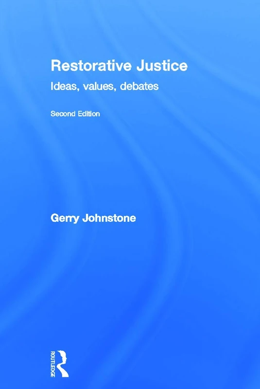 Routledge - Restorative Justice: Ideas, Values, Debates Book