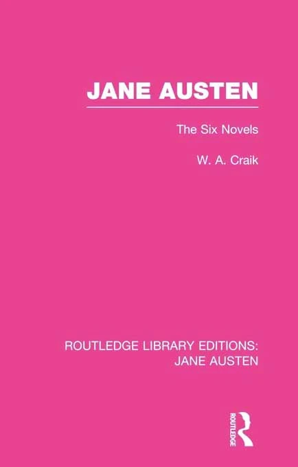 Routledge Jane Austen: The Six Novels by Wendy Craik