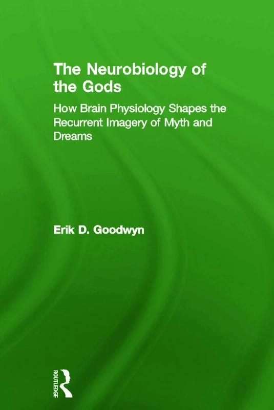 Routledge - The Neurobiology of the Gods - Psychology Book