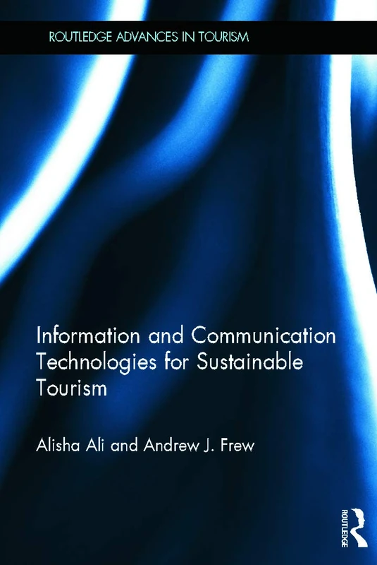 Information and Communication Technologies for Sustainable Tourism (Advances in Tourism)
