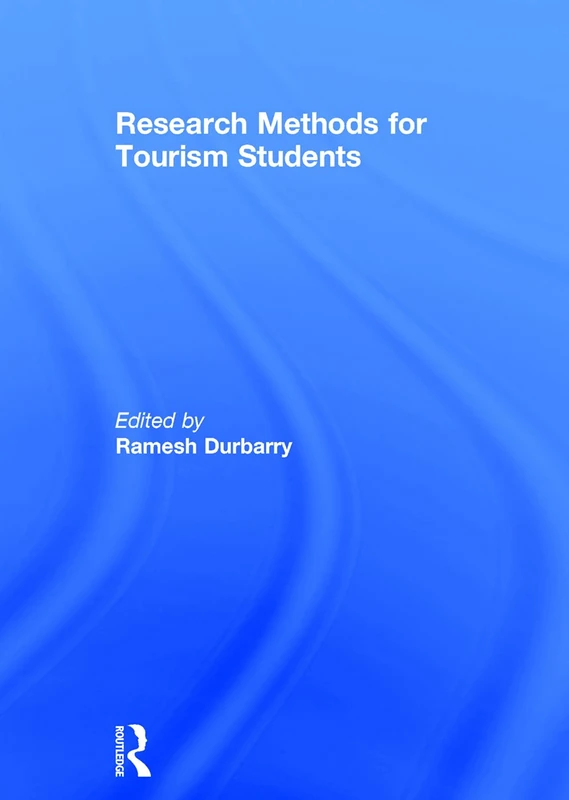 Routledge Research Methods for Tourism Students Textbook