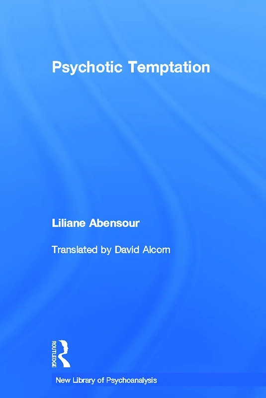 Psychotic Temptation (The New Library of Psychoanalysis)
