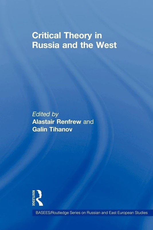 Critical Theory in Russia and the West (BASEES/Routledge Series on Russian and East European Studies)