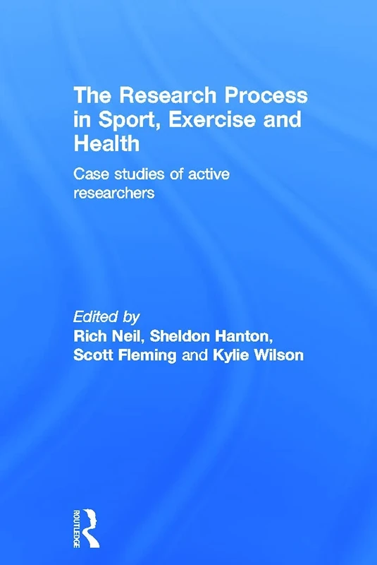 The Research Process in Sport, Exercise and Health: Case Studies of Active Researchers