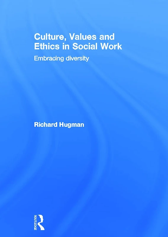 Routledge - Culture, Values and Ethics in Social Work