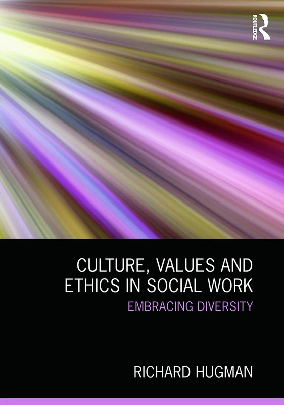 Culture, Values and Ethics in Social Work: Embracing Diversity