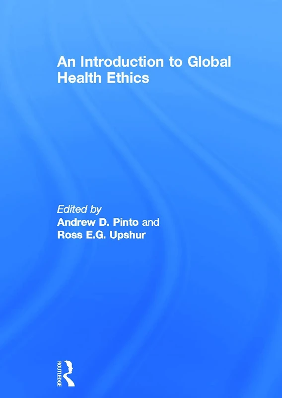 An Introduction to Global Health Ethics