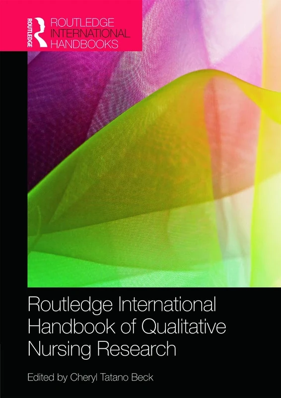 Routledge International Handbook of Qualitative Nursing Research (Routledge Handbooks)